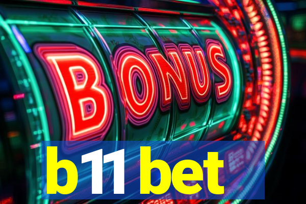 b11 bet